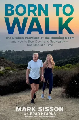 Born to Walk: The Broken Promises of the Running Boom, and How to Slow Down and Get Healthy--One Step at a Time Hardcover  January 21, 2025
