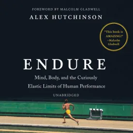 Endure: Mind, Body, and the Curiously Elastic Limits of Human Performance MP3 CD  Unabridged, February 6, 2018