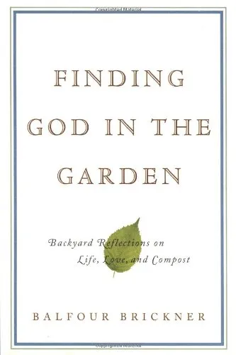 Finding God in the Garden: Backyard Reflections on Life, Love, and Compost Hardcover  August 15, 2002