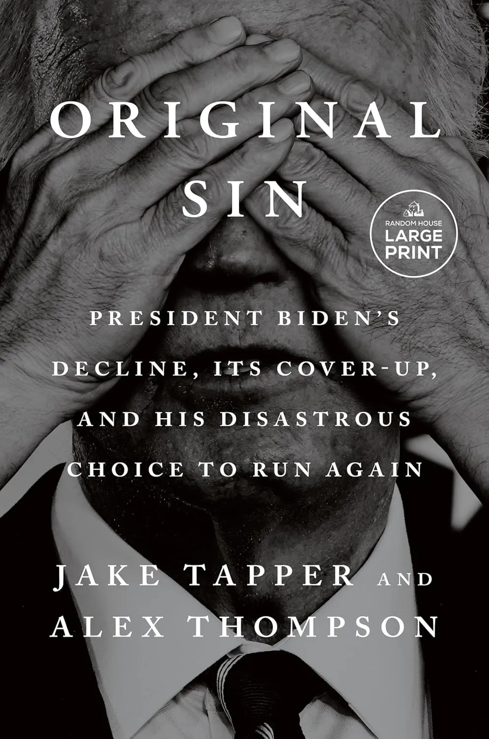 Original Sin: President Biden's Decline, Its Cover-Up, and His Disastrous Choice to Run Again Paperback  Large Print, June 10, 2025