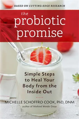 The Probiotic Promise: Simple Steps to Heal Your Body from the Inside Out Hardcover  February 3, 2015