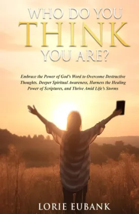 Who Do You Think You Are?: Embrace the Power of God's Word to Overcome Destructive Thoughts. Deeper Spiritual Awareness, Harness the Healing Power of Scriptures, and Thrive Amid Lifes Storms Paperback  September 8, 2023